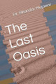 The Last Oasis by Dr Sikandar Mujawar