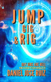 Jump, Gig, and Rig by Daniel Jose Ruiz