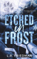 Etched in Frost by L R Friedman