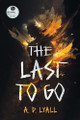 The Last to Go by Ad Lyall