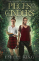 Pieces in the Cinders by Emilee King