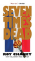 Seven Times Dead by Roy Chaney