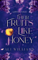 Their Fruits Like Honey by Ali Williams