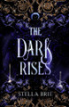 The Dark Rises by Stella Brie