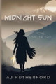 Midnight Sun by A J Rutherford