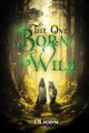 The One Born Wild B D Robyn 9781964712314