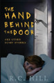 The Hand Behind the Door and Other Scary Stories by R C Hill