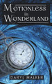 Motionless in Wonderland by Daryl Walker