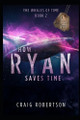 How Ryan Saved Time by Craig Robertson