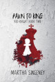 Pawn To King by Martha Sweeney