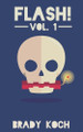 Flash! Vol. 1 & 2 by Brady Koch