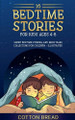 16 Bedtime Stories for Kids Ages 4-8 by Cotton Bread