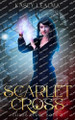 The Scarlet Cross by Kasey Lealma