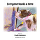 Everyone Needs a Hero by Linda Lawrence