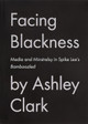 Facing Blackness by Ashley Clark