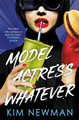 Model Actress Whatever by Kim Newman