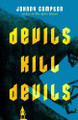 Devils Kill Devils Johnny Compton 9781250861658