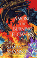 Among the Burning Flowers: Take your first steps into the epic Samantha Shannon 9781526685254