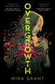 Overgrowth Mira Grant 9781837840946