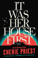 It Was Her House First by Cherie Priest