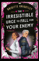 The Irresistible Urge to Fall For Your Enemy by Brigitte Knightley
