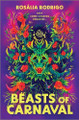 Beasts of Carnaval by Rosalia Rodrigo