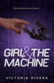 Girl and the Machine Victoria Rivera 9798990021815