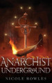 Anarchist Underground Nicole Rowles 9781763570429