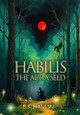 Habilis: The Aura Seed E K Mikulski 9798218569570