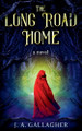 The Long Road Home by J A Gallagher