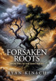 Forsaken Roots: Book Two in the Omni Series Ryan Kinsch 9781663265630