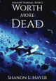 Worth More Dead: Shadow Tribunal, Book 2 Shanon L Mayer 9781958076248