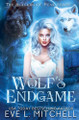Wolf's Endgame by Eve L Mitchell