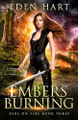 Embers Burning by Eden Hart