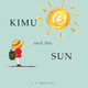 Kimu and the Sun J J Robinson 9798990840096