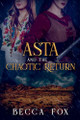 Asta and the Chaotic Return by Becca Fox