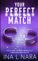 Your Perfect Match by Ina L Nara
