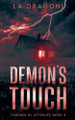 Demon's Touch by La Dragoni