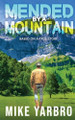 Mended by A Mountain by Mike Yarbro