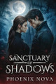 Sanctuary Of Shadows by Phoenix Nova