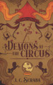 Demons At The Circus by J C Scraba