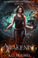 Awakening by A G Hughes