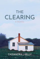 The Clearing Cassandra J Kelly 9781633377776