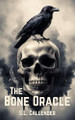 The Bone Oracle by Sebastian Callender