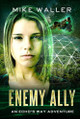 Enemy Ally: An Echo's Way Adventure Mike Waller 9780645983050