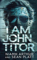 I Am John Titor by Niamh Arthur