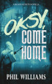 Oksy, Come Home by Phil Williams