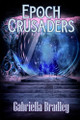 Epoch Crusaders by Gabriella Bradley