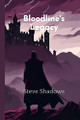 Bloodline's Legacy by Steve Shadows