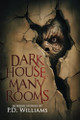 Dark House, Many Rooms by P D Williams